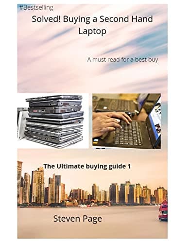 Solved! Buying a Second Hand Laptop: A must read for a best buy (Ultimate buying guide)