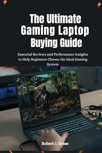 The Ultimate Gaming Laptop Buying Guide: Essential Reviews and Performance Insights to Help Beginners Choose the Ideal Gaming System